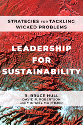 E-book, Leadership for Sustainability : Strategies for Tackling Wicked Problems, Princeton University Press