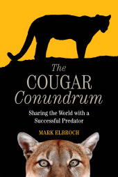 eBook, The Cougar Conundrum : Sharing the World with a Successful Predator, Princeton University Press