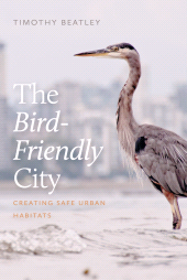 E-book, The Bird-Friendly City : Creating Safe Urban Habitats, Princeton University Press
