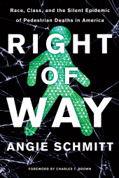 eBook, Right of Way : Race, Class, and the Silent Epidemic of Pedestrian Deaths in America, Princeton University Press