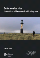 E-book, Soñar con las islas : Una crónica de Malvinas más allá de la guerra, Prohistoria