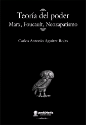E-book, Teoría del poder : Marx, Foucault, neozapatismo, Prohistoria