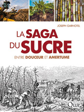 E-book, La saga du sucre : Entre douceur et amertume, Garnotel, Joseph, Éditions Quae