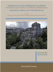 eBook, Fortificazioni e società nel Mediterraneo occidentale : Albania e Grecia settentrionale : atti del convegno di archeologia, organizzato dall'Università di Catania, dal Politecnico di Bari e dalla University of Manchester, Catania-Siracusa 14-16 febbraio 2019 = Fortifications and societies in the Western Mediterranean, Quasar