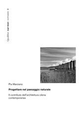 E-book, Progettare nel paesaggio naturale : il contributo dell'architettura cilena contemporanea, Marziano, Pia., Quodlibet