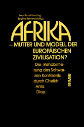eBook, Afrika - Mutter und Modell der europäischen Zivilisation? : Die Rehabilitierung des schwarzen Kontinents durch Cheikh Anta Diop, Dietrich Reimer Verlag GmbH
