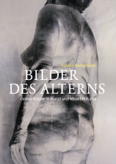 E-book, Bilder des Alterns : Greise Körper in Kunst und visueller Kultur, Dietrich Reimer Verlag GmbH