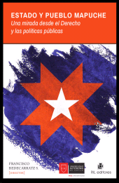 E-book, Estado y pueblo Mapuche : Una mirada desde el Derecho y las políticas públicas, Ril Editores