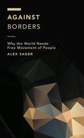 eBook, Against Borders : Why the World Needs Free Movement of People, Rowman & Littlefield Publishers