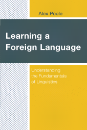 E-book, Learning a Foreign Language : Understanding the Fundamentals of Linguistics, Rowman & Littlefield Publishers