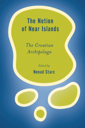 eBook, The Notion of Near Islands : The Croatian Archipelago, Rowman & Littlefield Publishers