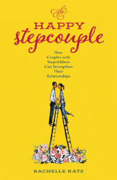 eBook, The Happy Stepcouple : How Couples with Stepchildren Can Strengthen Their Relationships, Rowman & Littlefield Publishers