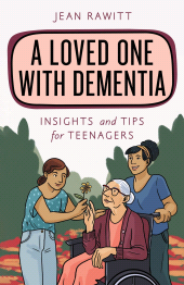 E-book, A Loved One with Dementia : Insights and Tips for Teenagers, Rowman & Littlefield Publishers