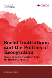 eBook, Social Institutions and the Politics of Recognition : From the Ancient Greeks to the Reformation, Rowman & Littlefield Publishers