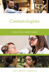 eBook, Cosmetologists : A Practical Career Guide, Rowman & Littlefield Publishers