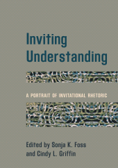 E-book, Inviting Understanding : A Portrait of Invitational Rhetoric, Rowman & Littlefield Publishers