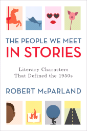 E-book, The People We Meet in Stories : Literary Characters That Defined the 1950s, Rowman & Littlefield Publishers