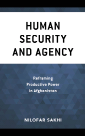 E-book, Human Security and Agency : Reframing Productive Power in Afghanistan, Rowman & Littlefield Publishers
