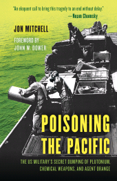 E-book, Poisoning the Pacific : The US Military's Secret Dumping of Plutonium, Chemical Weapons, and Agent Orange, Rowman & Littlefield Publishers
