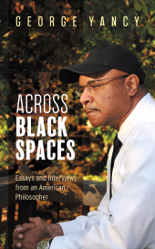 eBook, Across Black Spaces : Essays and Interviews from an American Philosopher, Rowman & Littlefield Publishers
