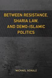 E-book, Between Resistance, Sharia Law, and Demo-Islamic Politics, Rowman & Littlefield Publishers