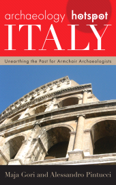 eBook, Archaeology Hotspot Italy : Unearthing the Past for Armchair Archaeologists, Rowman & Littlefield Publishers