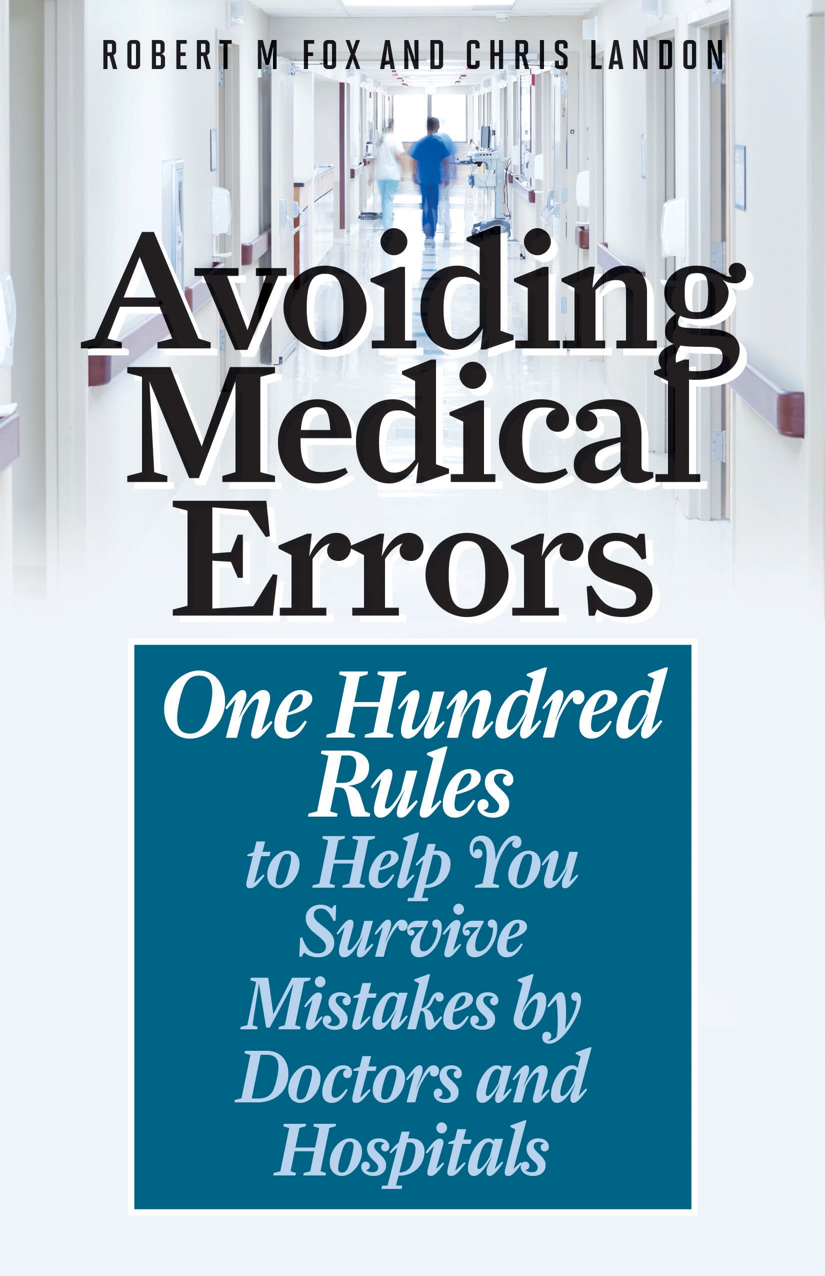 eBook, Avoiding Medical Errors : One Hundred Rules to Help You Survive Mistakes by Doctors and Hospitals, Rowman & Littlefield
