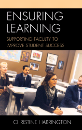 E-book, Ensuring Learning : Supporting Faculty to Improve Student Success, Rowman & Littlefield