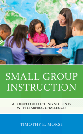 E-book, Small Group Instruction : A Forum for Teaching Students with Learning Challenges, Rowman & Littlefield