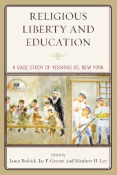 E-book, Religious Liberty and Education : A Case Study of Yeshivas vs. New York, Rowman & Littlefield