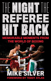 E-book, The Night the Referee Hit Back : Memorable Moments from the World of Boxing, Rowman & Littlefield