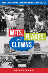 E-book, Wits, Flakes, and Clowns : The Colorful Characters of Baseball, Rowman & Littlefield Publishers