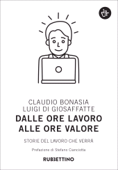 E-book, Dalle ore lavoro alle ore valore : storia del lavoro che verrà, Rubbettino
