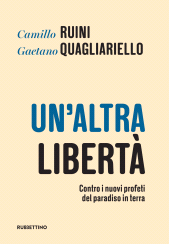 E-book, Un'altra libertà : contro i nuovi profeti del paradiso in terra, Rubbettino