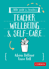 E-book, A Little Guide for Teachers : Teacher Wellbeing and Self-care, SAGE Publications Ltd