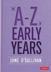 E-book, The A to Z of Early Years : Politics, Pedagogy and Plain Speaking, SAGE Publications Ltd