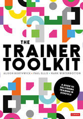 E-book, The Trainer Toolkit : A guide to delivering training in schools, Borthwick, Alison, SAGE Publications Ltd