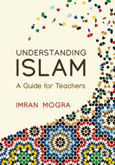 E-book, Understanding Islam : A Guide for Teachers, Mogra, Imran, SAGE Publications Ltd