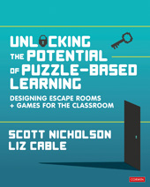E-book, Unlocking the Potential of Puzzle-based Learning : Designing escape rooms and games for the classroom, Nicholson, Scott, SAGE Publications Ltd