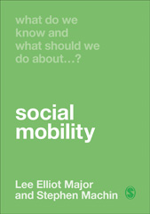 E-book, What Do We Know and What Should We Do About Social Mobility?, SAGE Publications Ltd