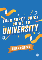 E-book, Your Super Quick Guide to University, Coleman, Helen, SAGE Publications Ltd