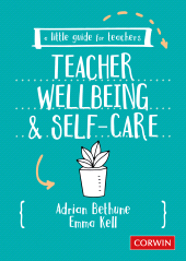 E-book, A Little Guide for Teachers : Teacher Wellbeing and Self-care, SAGE Publications Ltd