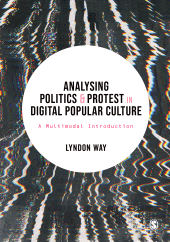 E-book, Analysing Politics and Protest in Digital Popular Culture : A Multimodal Introduction, SAGE Publications Ltd