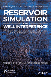 eBook, Reservoir Simulation and Well Interference : Parent-Child, Multilateral Well and Fracture Interactions, Scrivener Publishing