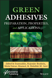 E-book, Green Adhesives : Preparation, Properties, and Applications, Scrivener Publishing