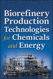 E-book, Biorefinery Production Technologies for Chemicals and Energy, Scrivener Publishing