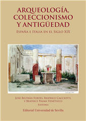 eBook, Arqueología, coleccionismo y antigüedad : España e Italia en el siglo XIX, Universidad de Sevilla