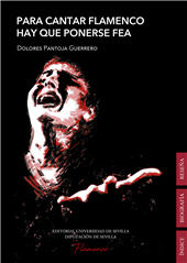 E-book, Para cantar flamenco hay que ponerse fea : las claves de comunicación del cante, Pantoja Guerrero, Dolores, Universidad de Sevilla