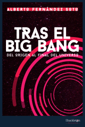 E-book, Tras el Big Bang : Del origen al final del Universo, Shackleton Books