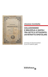 E-book, Collezionismo e bibliofilia a Napoli tra Sette e Ottocento : un ritratto epistolare, Biblohaus